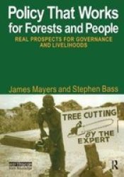 Policy That Works For Forests And People - Real Prospects For Governance And Livelihoods Hardcover