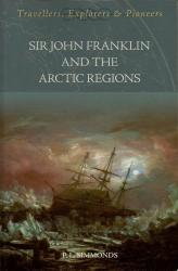 Sir John Franklin And The Arctic Regions New Soft Cover