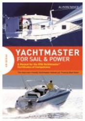 Yachtmaster For Sail And Power - A Manual For The Rya Yachtmaster Certificates Of Competence Hardcover 4th Revised Edition