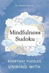 Mindfulness Sudoku - Everyday Puzzles To Unwind With Paperback