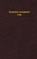 Customer Complaint Log Logbook Journal - 96 Pages 5 X 8 Inches - Customer Complaint Logbook Deep Wine Cover Small Paperback