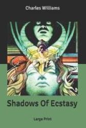 Shadows Of Ecstasy - Large Print Paperback