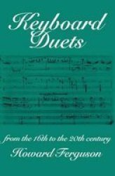 Keyboard Duets From The 16TH To The 20TH Century For One And Two Pianos - An Introduction Paperback
