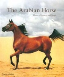 The Arabian Horse: History, Mystery and Magic