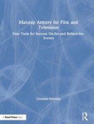 Makeup Artistry For Film And Television - Your Tools For Success On-set And Behind-the-scenes Hardcover