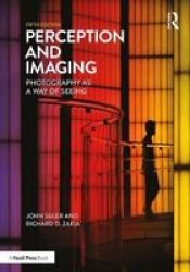 Perception And Imaging - Photography As A Way Of Seeing Paperback 5TH New Edition