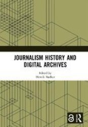 Journalism History And Digital Archives Hardcover