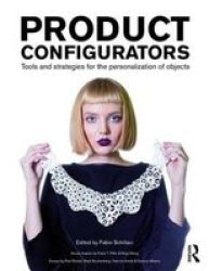 Product Configurators - Tools And Strategies For The Personalization Of Objects Hardcover