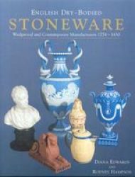 English Dry-bodied Stoneware - Wedgwood And Contemporary Manufacturers 1774-1830 Hardcover