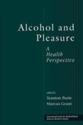 Alcohol And Pleasure - A Health Perspective Paperback
