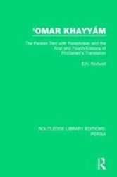 & 39 Omar Khayya M - The Persian Text With Paraphrase And The First And Fourth Editions Of Fitzgerald& 39 S Translation Hardcover