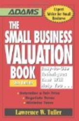 The Small Business Valuation Book: Easy-to-Use Techniques That Will Help You? Determine a fair price, Negotiate Terms, Minimize taxes