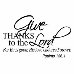 Zssz Give Thanks To The Lord For He Is Good His Love Endures Forever. Psalms 136:1 Wall Decal Vinyl Christian Quotes Bible Verse Words