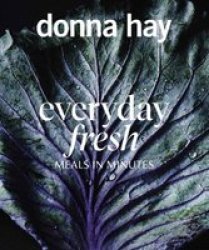 Everyday Fresh - Meals In Minutes Paperback
