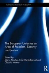 The European Union As An Area Of Freedom Security And Justice Hardcover
