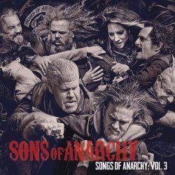 Songs Of Anarchy: Vol. 3 Music From Sons Of Anarchy