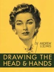 Drawing The Head And Hands Hardcover