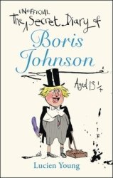The Secret Diary Of Boris Johnson Aged 131 4 Paperback
