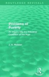 Problems Of Poverty - An Inquiry Into The Industrial Condition Of The Poor Paperback