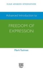 Advanced Introduction To Freedom Of Expression Paperback