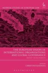 The European Union In International Organisations And Global Governance - Recent Developments Paperback