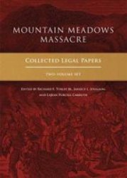 Mountain Meadows Massacre - Collected Legal Papers Hardcover