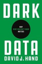 Dark Data - Why What You Don& 39 T Know Matters Hardcover