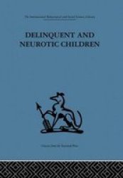 Delinquent and Neurotic Children - A Comparative Study