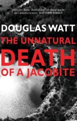 The Unnatural Death Of A Jacobite Paperback