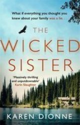 The Wicked Sister - The Gripping Thriller With A Killer Twist Paperback