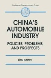 China's Automobile Industry: Policies, Problems, and Prospects Studies on Contemporary China