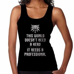 The Witcher 3 This World Doesnt Need A Hero Women's Vest