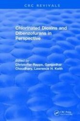 Chlorinated Dioxins And Dibenzofurans In Perspective Hardcover