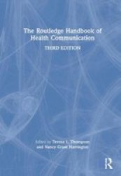 The Routledge Handbook Of Health Communication Hardcover 3RD New Edition