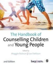 The Handbook Of Counselling Children & Young People Paperback 2ND Revised Edition