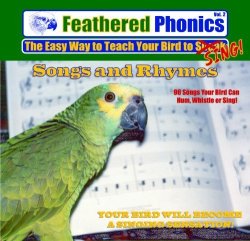 Phonics Feathered The Easy Way To Teach Your Bird To Sing Volume 2: 96 Songs Tunes Whistles And Rhymes