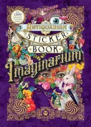 The Antiquarian Sticker Book: Imaginarium Hardcover