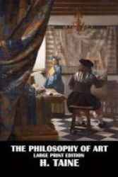 The Philosophy Of Art - Large Print Edition Large Print Paperback Large Type Edition