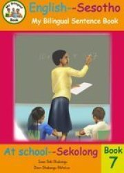 Bilingual Sentence Book: At School English-sesotho Paperback