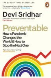 Preventable - How A Pandemic Changed The World & How To Stop The Next One Paperback