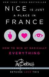Nice Is Just A Place In France - How To Win At Basically Everything paperback Original