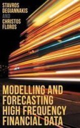Modelling And Forecasting High Frequency Financial Data Hardcover 1ST Ed. 2015