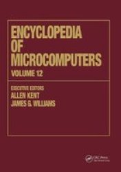 Encyclopedia Of Microcomputers: Volume 12 - Multistrategy Learning To Operations Research