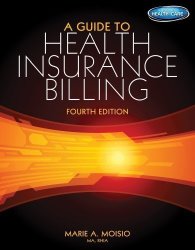 A Guide To Health Insurance Billing By Moisio Marie A. Cengage Learning 2013 Paperback 4TH Edition