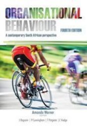 Organisational Behaviour - A Contemporary South African Perspective - Amanda Werner Editor