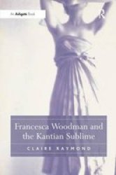 Francesca Woodman and the Kantian Sublime Hardcover