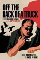 Off The Back Of A Truck - Unofficial Contraband For The Sopranos Fan Hardcover