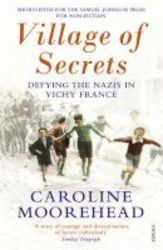 Village Of Secrets - Defying The Nazis In Vichy France Paperback