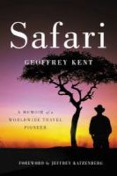 Safari - A Memoir Of A Worldwide Travel Pioneer Hardcover