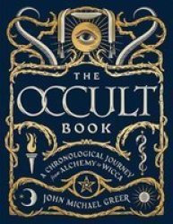 The Occult Book - A Chronological Journey From Alchemy To Wicca Hardcover